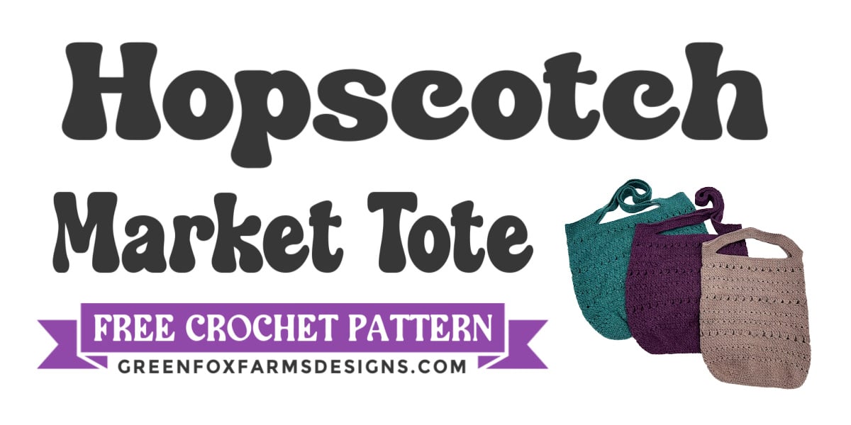 crochet hopscotch easy market tote crochet pattern by Green Fox Farms designs blog graphic