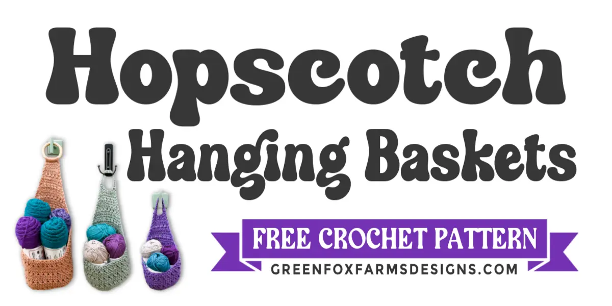 crochet Hopscotch Crochet Hanging Basket Crochet Along by Green Fox Farms Designs blog graphic